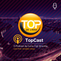 Podcast thumbnail for TopCast - O Podcast do Curso Top de Linha