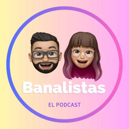 Podcast thumbnail for Banalistas