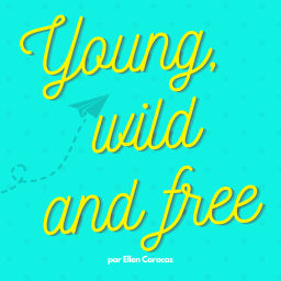 Podcast thumbnail for Young, wild and free