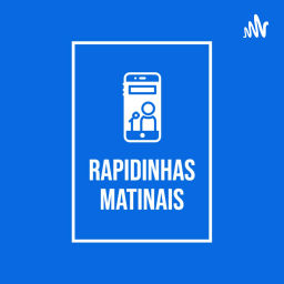 Podcast thumbnail for Rapidinhas Matinais