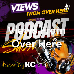 Podcast thumbnail for Views From Over Here