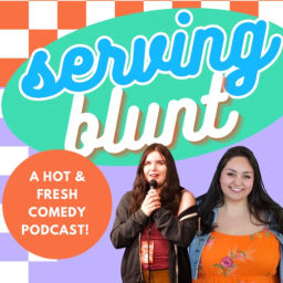 Podcast thumbnail for Serving Blunt with Maddie and Alexis