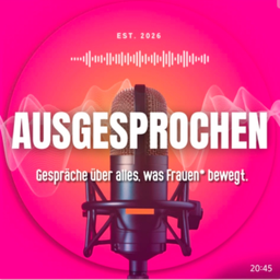 Podcast thumbnail for Ausgesprochen. Gespräche über alles, was Frauen* bewegt.