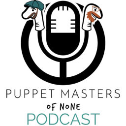 Podcast thumbnail for Puppet Masters of None