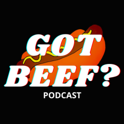 Podcast thumbnail for Got Beef? Podcast