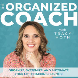 Podcast thumbnail for The Organized Coach - Productivity, Business Systems, Time Management, ADHD, Routines, Life Coach, Entrepreneur