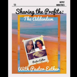 Podcast thumbnail for Sharing the Profits: The Addendum - with Pastor Esther