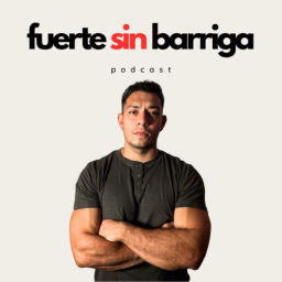 Podcast thumbnail for Fuerte Sin Barriga Podcast