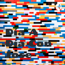 Podcast thumbnail for Día A Día Con Jose