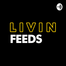 Podcast thumbnail for Livin Feeds