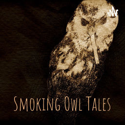 Podcast thumbnail for Smoking Owl Tales