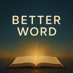Podcast thumbnail for Better Word