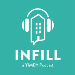 Podcast thumbnail for Infill: A YIMBY Podcast