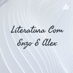 Podcast thumbnail for Literatura Com Enzo E Alex