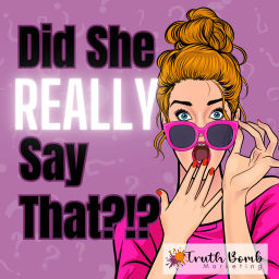 Podcast thumbnail for Did She REALLY Say That?!