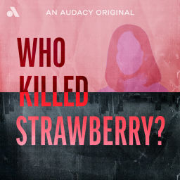 Podcast thumbnail for Who Killed Strawberry?