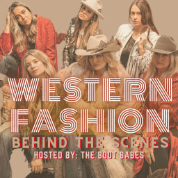 Podcast thumbnail for Western Fashion : Behind The Scenes
