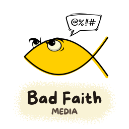 Podcast thumbnail for Bad Faith Media