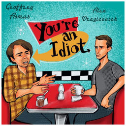 Podcast thumbnail for You're An Idiot