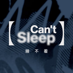 Podcast thumbnail for CAN‘T SLEEP