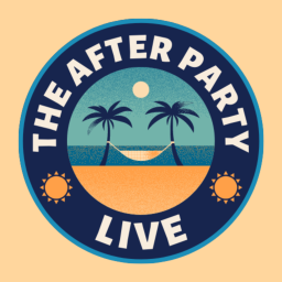 Podcast thumbnail for THE AFTER PARTY LIVE!