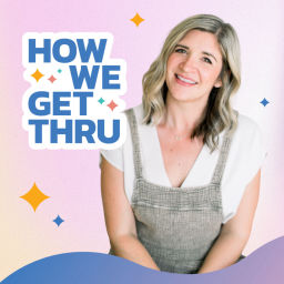 Podcast thumbnail for How We Get Thru Podcast