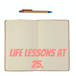 Podcast thumbnail for Life Lessons at 25.