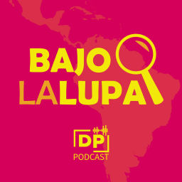 Podcast thumbnail for Bajo la Lupa