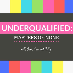 Podcast thumbnail for Underqualified: Masters of None