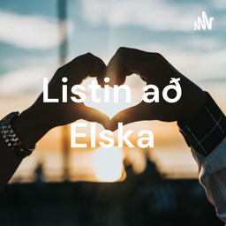 Podcast thumbnail for Listin að Elska