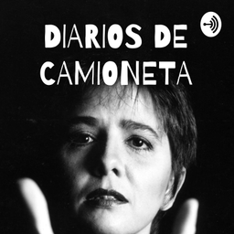 Podcast thumbnail for DIARIOS DE CAMIONETA