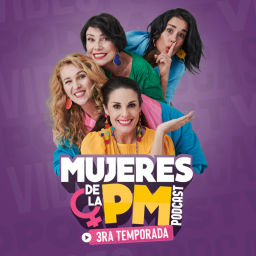 Podcast thumbnail for Mujeres de la PM