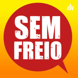 Podcast thumbnail for Sem Freio