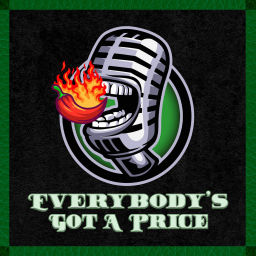 Podcast thumbnail for Everybody's Got A Price