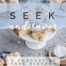 Podcast thumbnail for Seek and Savor- A podcast by Tara Dickson