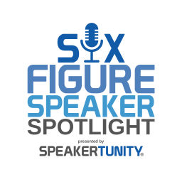 Podcast thumbnail for Six-Figure Speaker Spotlight