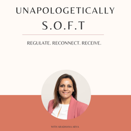 Podcast thumbnail for Unapologetically SOFT - The Podcast