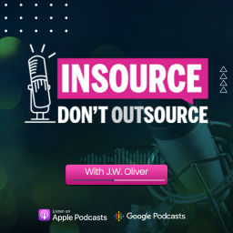 Podcast thumbnail for Insource Don't Outsource