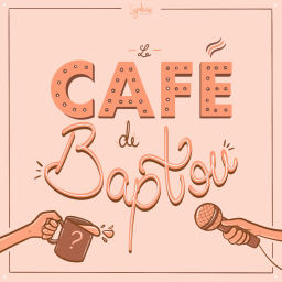 Podcast thumbnail for Le Café de Baptou