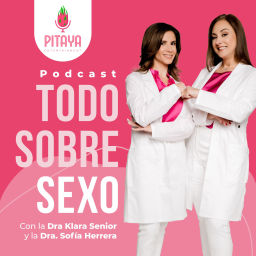 Podcast thumbnail for Todo Sobre Sexo con la Dra. Klara Senior y la Dra. Sofía Herrera