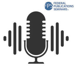 Podcast thumbnail for Federal Publications Seminars Podcasts
