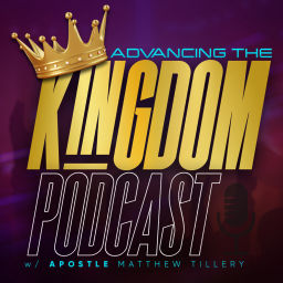 Podcast thumbnail for Advancing The Kingdom Podcast