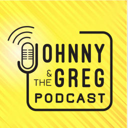 Podcast thumbnail for Johnny And The Greg Podcast