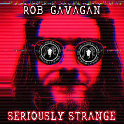 Podcast thumbnail for SERIOUSLY STRANGE | Hosted by Rob Gavagan