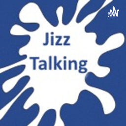 Podcast thumbnail for Jizz Talking