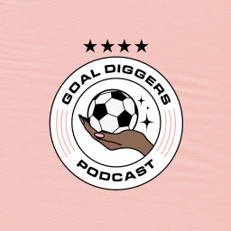 Podcast thumbnail for Goal Diggers Podcast