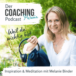 Podcast thumbnail for Weil du wichtig bist – Der Coaching Melanie Podcast