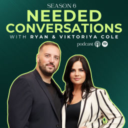Podcast thumbnail for Needed Conversations with Ryan & Viktoriya Cole
