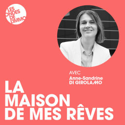 Podcast thumbnail for LA MAISON DE MES REVES