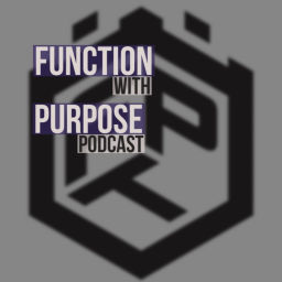 Podcast thumbnail for Function With Purpose [Podcast]